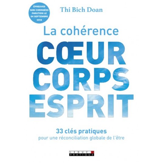 LA COHERENCE DU COEUR, DU CORPS, DE L'ESPRIT LA COHERENCE DU COEUR, DU CORPS, DE L'ESPRIT