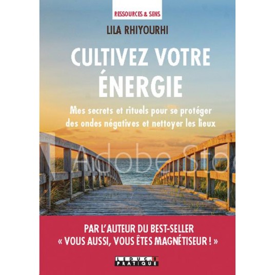 NETTOYEZ VOTRE ENERGIE - MES SECRETS ET RITUELS POUR PURIFIER ET PROTEGER LES LIEUX ET LES PERSONNES