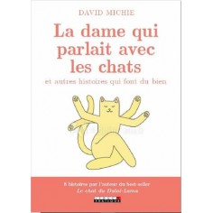 CELLE QUI PARLAIT AVEC LES CHATS - ET AUTRES HISTOIRES QUI FONT DU BIEN