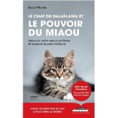 LE CHAT DU DALAI-LAMA ET LE POUVOIR DU MIAOU (TOME 3) - DECOUVRIR NOTRE NATURE PROFONDE ET RESSENTIR