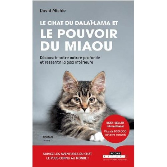 LE CHAT DU DALAI-LAMA ET LE POUVOIR DU MIAOU (TOME 3) - DECOUVRIR NOTRE NATURE PROFONDE ET RESSENTIR