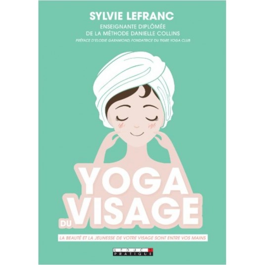 YOGA DU VISAGE - 5 MINUTES PAR JOUR POUR RAJEUNIR