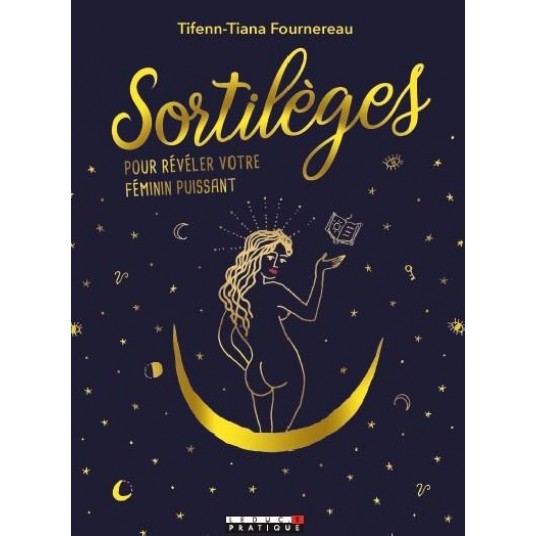 SORTILEGES - POUR REVELER VOTRE FEMININ PUISSANT
