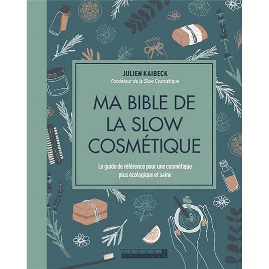 MA BIBLE DE LA SLOW COSMETIQUE - EDITION DE LUXE