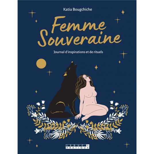 FEMME SOUVERAINE - UN CARNET A REMPLIR POUR SE CONNECTER A SON POUVOIR DE FEMME