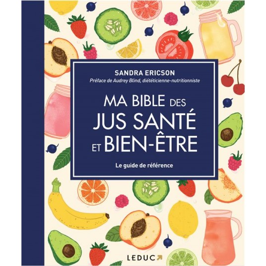 MA BIBLE DES JUS SANTE ET BIEN-ETRE - EDITION DE LUXE MA BIBLE DES JUS SANTE ET BIEN-ETRE - EDITION DE LUXE