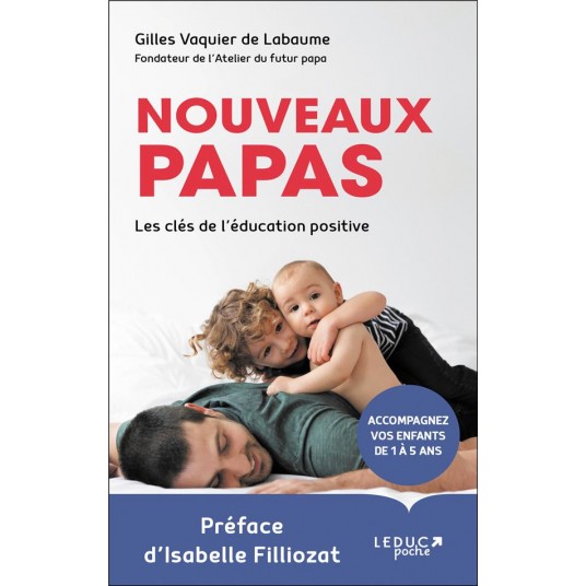 NOUVEAUX PAPAS - LES CLES DE L'EDUCATION POSITIVE