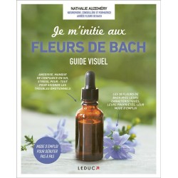 JE M'INITIE AUX FLEURS DE BACH - GUIDE VISUEL