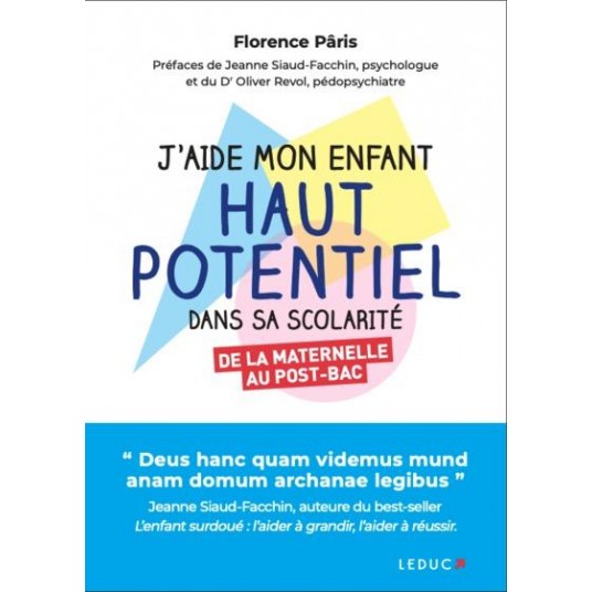 J'AIDE MON ENFANT HAUT POTENTIEL DANS SA SCOLARITE - DE LA MATERNELLE AU POST-BAC
