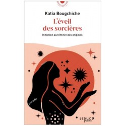 L'EVEIL DES SORCIERES - INITIATION AU FEMININ DES ORIGINES