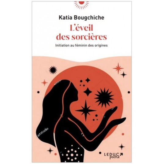 L'EVEIL DES SORCIERES - INITIATION AU FEMININ DES ORIGINES