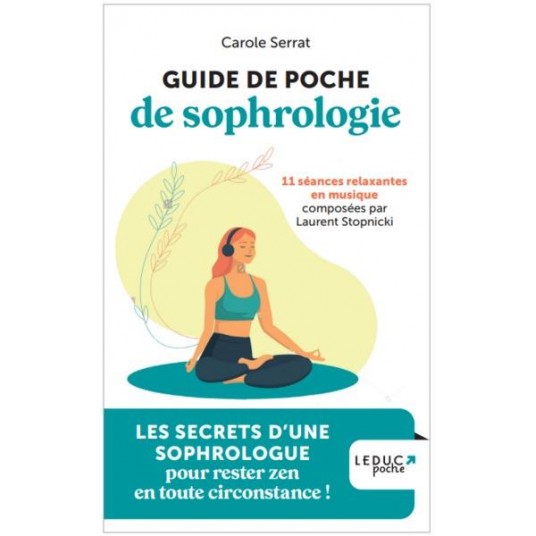 GUIDE DE POCHE DE SOPHROLOGIE - 11 SEANCES RELAXANTES EN MUSIQUE
