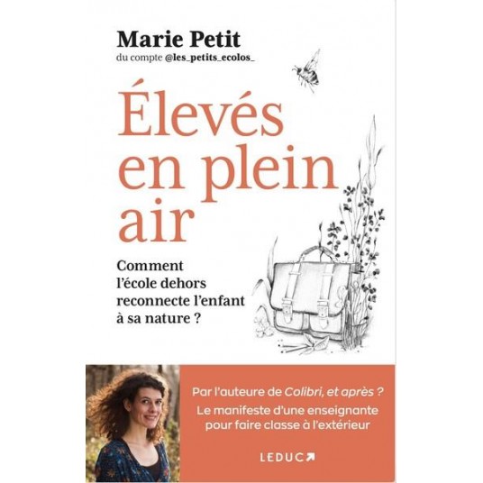 ELEVES EN PLEIN AIR - COMMENT L ECOLE DEHORS RECONNECTE L ENFANT A SA NATURE