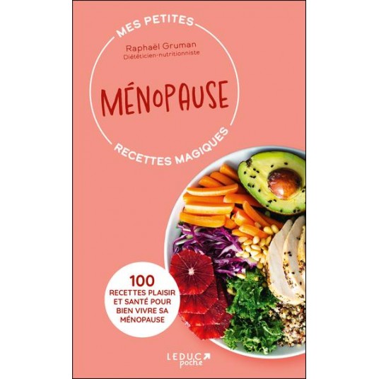 MES PETITES RECETTES MAGIQUES MENOPAUSE - 100 RECETTES PLAISIR ET SANTE POUR BIEN VIVRE SA MENOPAUSE