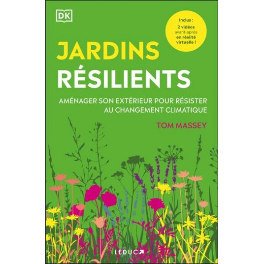 JARDINS RESILIENTS - AMENAGER SON EXTERIEUR POUR RESISTER AU CHANGEMENT CLIMATIQUE