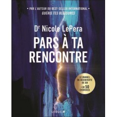 PARS A TA RENCONTRE - LE MANUEL DE DECOUVERTE DE SOI, + DE 50 EXERCICES