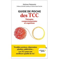 GUIDE DE POCHE DES TCC THERAPIES COMPORTEMENTALES ET COGNITIVES - TROUBLES ANXIEUX, DEPRESSION, PHOB