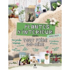 TOUT FAIRE SOI-MEME PLANTES D'INTERIEUR TOUT FAIRE SOI-MEME PLANTES D'INTERIEUR
