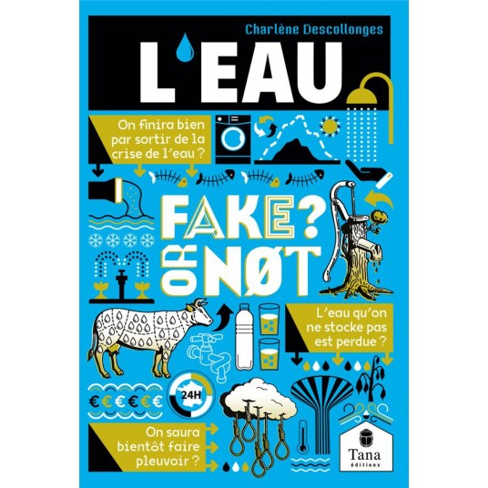 FAKE OR NOT - L'EAU