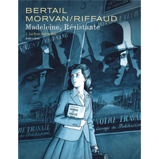 MADELEINE, RESISTANTE - TOME 1 - LA ROSE DEGOUPILLEE