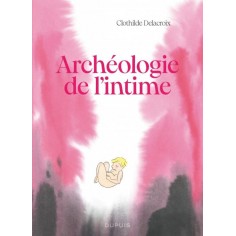 ARCHEOLOGIE DE L'INTIME