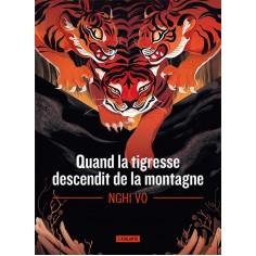 QUAND LA TIGRESSE DESCENDIT DE LA MONTAGNE