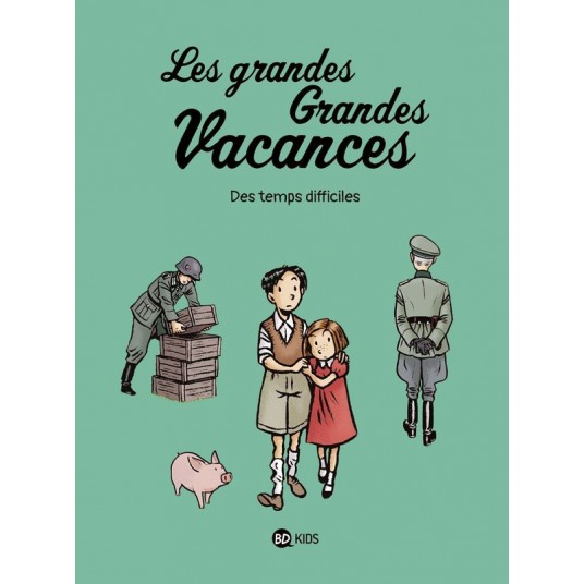 LES GRANDES GRANDES VACANCES, TOME 03 - DES TEMPS DIFFICILES