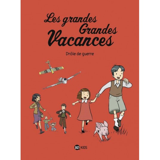 LES GRANDES GRANDES VACANCES, TOME 01 - DROLE DE GUERRE