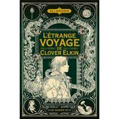 L'ETRANGE VOYAGE DE CLOVER ELKIN - T01 - L'ETRANGE VOYAGE DE CLOVER ELKIN