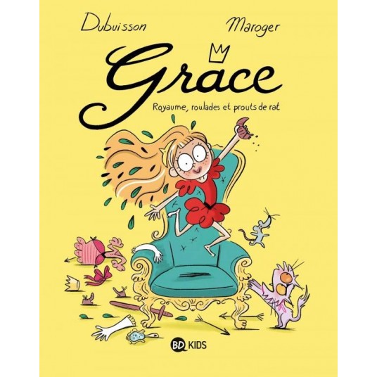 GRACE, TOME 01 - ROYAUME, ROULADES ET PROUTS DE RAT