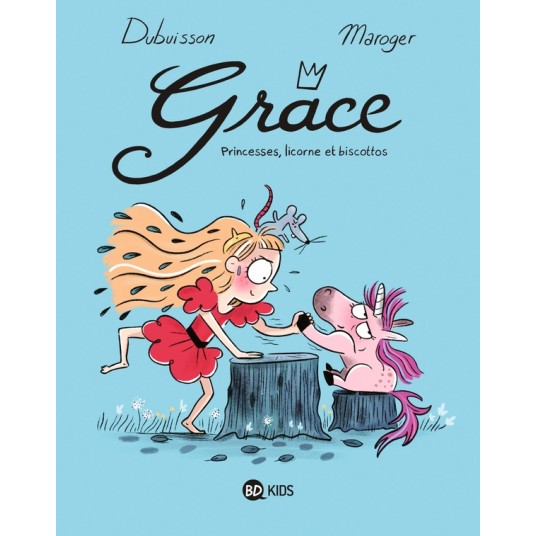 GRACE, TOME 02 - PRINCESSES, LICORNE ET BISCOTTOS