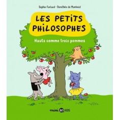 LES PETITS PHILOSOPHES, TOME 04 - HAUTS COMME TROIS POMMES