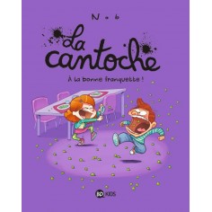 LA CANTOCHE, TOME 08 - A LA BONNE FRANQUETTE !