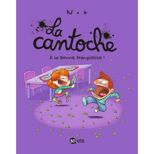 LA CANTOCHE, TOME 08 - A LA BONNE FRANQUETTE !