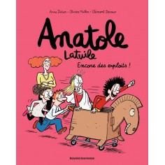 ANATOLE LATUILE, TOME 17 - ENCORE DES EXPLOITS !