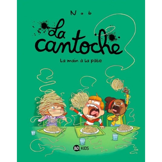 LA CANTOCHE, TOME 09 - LA MAIN A LA PATE