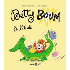 BETTY BOUM, TOME 03 - BETTY BOUM A L'ECOLE