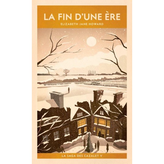 LA FIN D'UNE ERE (LA SAGA DES CAZALET V)