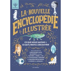 LA NOUVELLE ENCYCLOPEDIE ILLUSTREE - CE QUE NOUS SAVONS & CE QU'IL RESTE A DECOUVRIR - NED