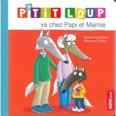 P'TIT LOUP VA CHEZ PAPI ET MAMIE NED