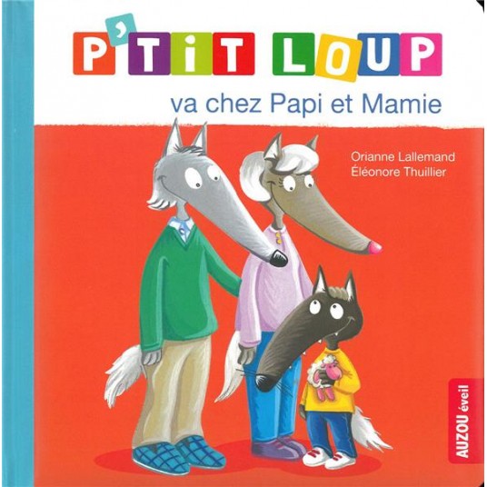 P'TIT LOUP VA CHEZ PAPI ET MAMIE NED