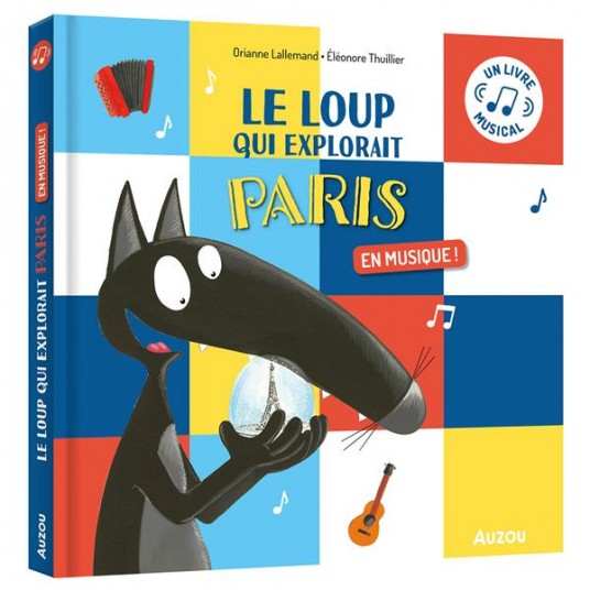 LE LOUP QUI EXPLORAIT PARIS EN MUSIQUE ! LE LOUP QUI EXPLORAIT PARIS EN MUSIQUE !