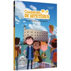 CHASSEURS DE MYSTERES - TOME 07 LES PRISONNIERS DE FORT BOYARD