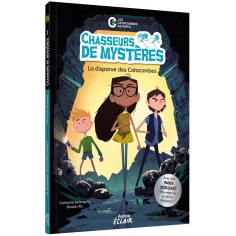CHASSEURS DE MYSTERES - TOME 01 NED - TOME 01 LA DISPARUE DES CATACOMBES