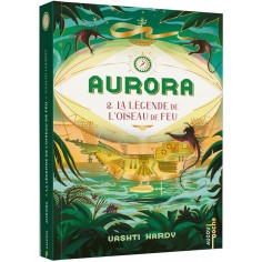 AURORA - TOME 02 LEGENDE DE L'OISEAU DE FEU