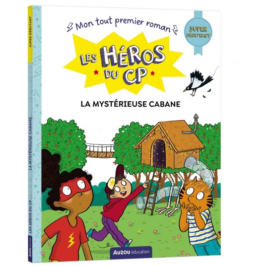 LES HEROS DU CP - LA MYSTERIEUSE CABANE - SUPER DEBUTANT