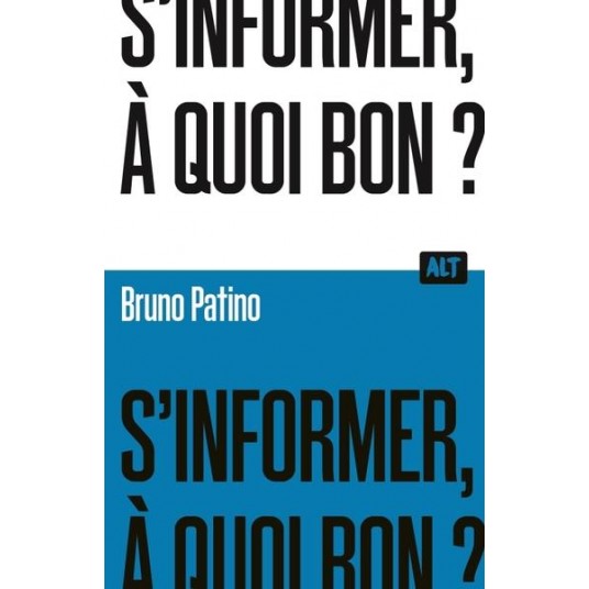 S'INFORMER, A QUOI BON ? / COLLECTION ALT