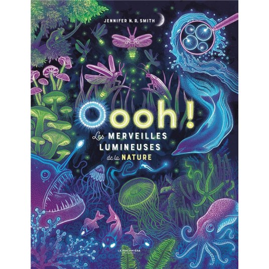 OOOH! - LES MERVEILLES LUMINEUSES DE LA NATURE