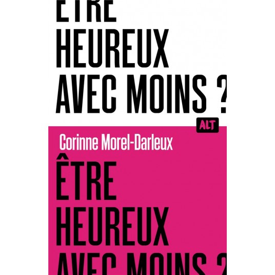 ETRE HEUREUX AVEC MOINS ? / COLLECTION ALT