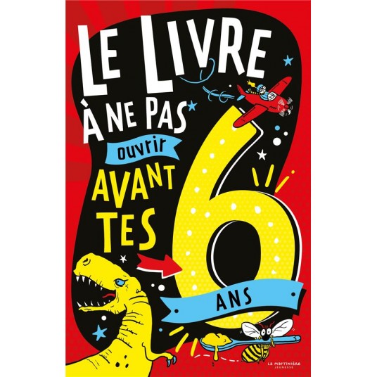 LE LIVRE A NE PAS OUVRIR AVANT TES 6 ANS